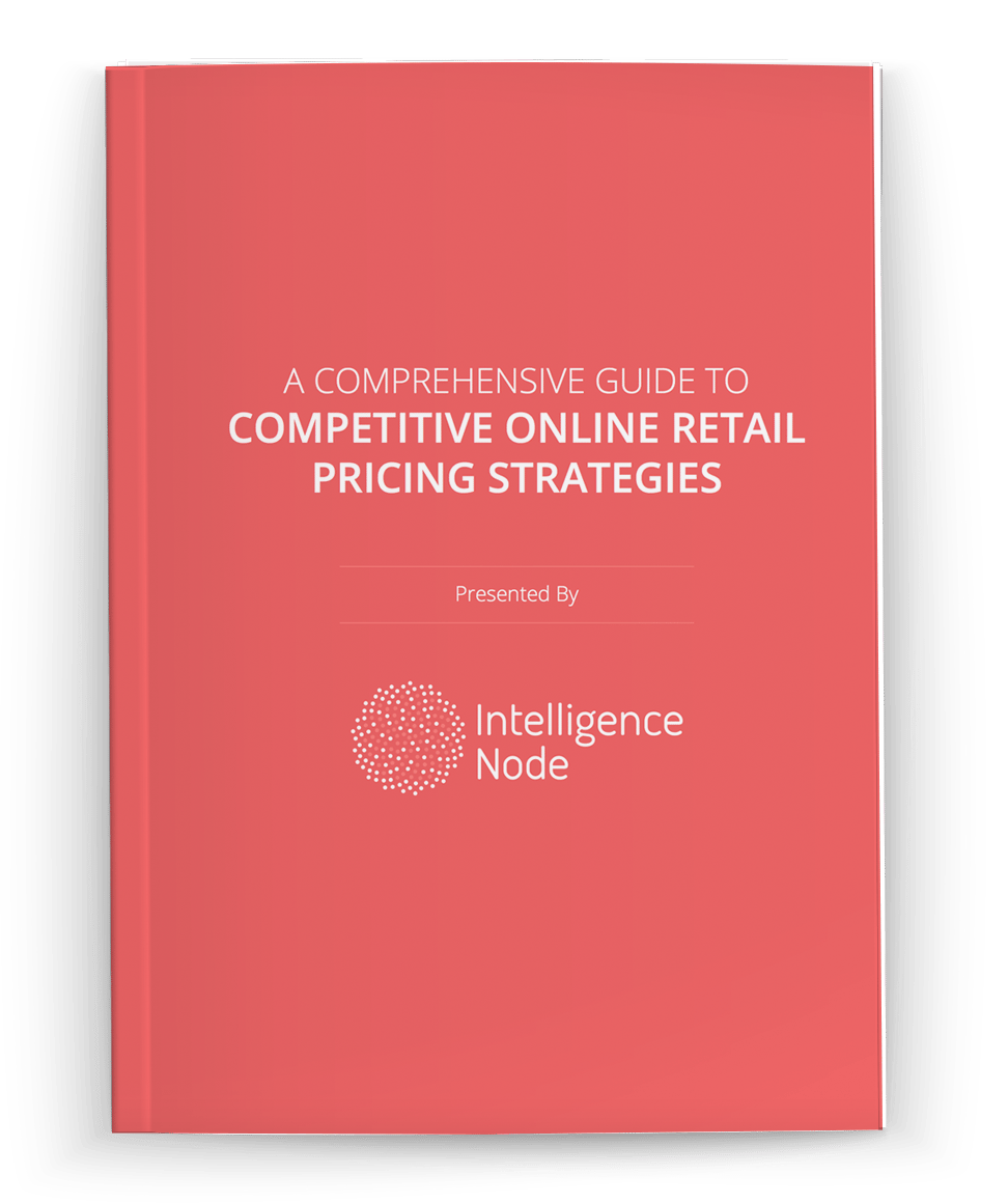 A-Comprehensive-Guide-to-Competitive-Online-Retail-Pricing-Strategies-Intelligence-Node-eBook-April-LP-IMG.png A-Comprehensive-Guide-to-Competitive-Online-Retail-Pricing-Strategies-Intelligence-Node-eBook-April-LP-IMG.png