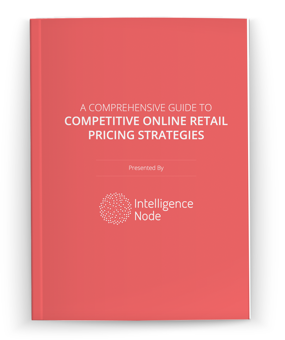 A-Comprehensive-Guide-to-Competitive-Online-Retail-Pricing-Strategies-Intelligence-Node-eBook-April-LP-IMG.png